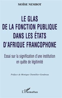 LE GLAS DE LA FONCTION PUBLIQUE : Essai sur la signification d'une institution en quête de légitimité