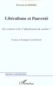 Liberalisme et pauvrete ou comment eviter l'effondrement du systeme ?