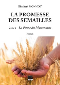 La promesse des semailles Tome 1 : La ferme des Marronniers