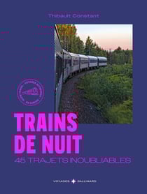Trains de nuit : 45 trajets inoubliables
