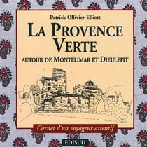 La Provence verte - autour de Montélimar et Dieulefit