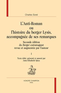 L'anti-roman ou l'histoire du berger Lysis, accompagnée de ses remarques - seconde édition du 'berger extravagant' revue et augmentée par l'auteur