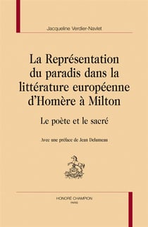 La représentation du paradis dans la littérature européenne d'homère à milton - le poète et le sacré