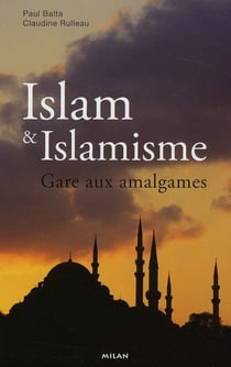 Islam contre islamisme - gare aux amalgames !