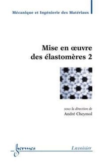Mise en oeuvre des élastomères 2