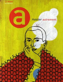 Habiter autrement - est-ce ainsi que les hommes vivent...