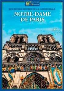Notre-Dame de Paris - les riches heures de la cathédrale