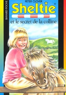 Sheltie Tome 15 : Sheltie et le secret de la colline