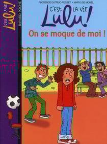 C'est la vie Lulu ! Tome 4 : on se moque de moi !