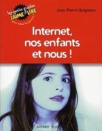 Internet, nos enfants et nous !