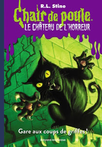 Chair de poule : le château de l'horreur Tome 1 : gare aux coups de griffes !