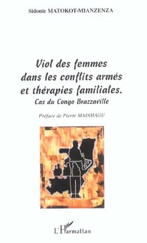 VIOL DES FEMMES DANS LES CONFLITS ARMES ET THERAPIES FAMILIALES : Cas du Congo Brazzaville