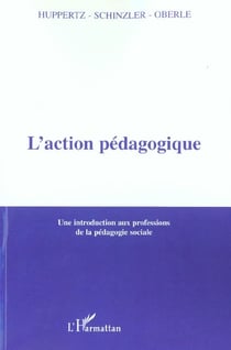 L'action pedagogique - une introduction aux professions de la pedagogie sociale