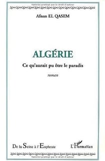 Algerie - ce qu'aurait pu etre le paradis