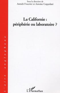 La Californie : périphérie ou laboratoire ?