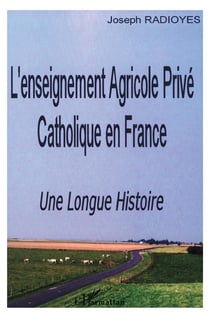 L'enseignement Agricole Privé Catholique en France : Une Longue Histoire