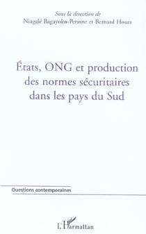 Etats, ong et production des normes securitaires dans les pays du sud