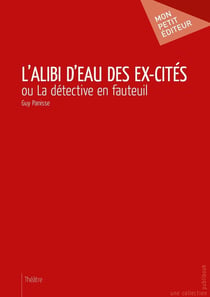 L'alibi d'eau des ex-cités - ou la détective en fauteuil