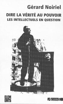 Dire la vérité au pouvoir - les intellectuels en question
