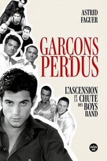 Garçons perdus : L'ascension et la chute des boys band