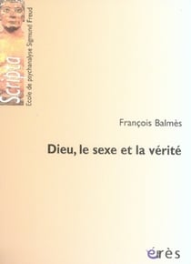Dieu, le sexe et la vérité