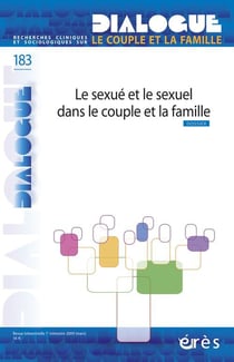 Dialogue n.183 : le sexué et le sexuel dans le couple et la famille