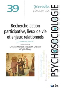Nouvelle revue de psychosociologie : Recherche-action participative, lieux de vie et enjeux relationnels