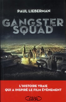 Gangster squad - l'histoire vraie qui a inspiré le film de Sean Penn