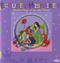 Écoute l'histoire ! - Blanche-Neige et les sept nains