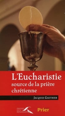 L'eucharistie source de la priere chretienne