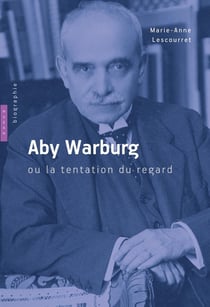Aby Warburg ou la tentation du regard