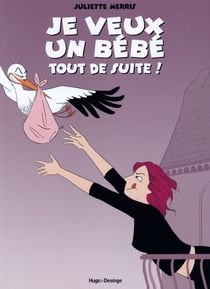 Je veux un bébé tout de suite