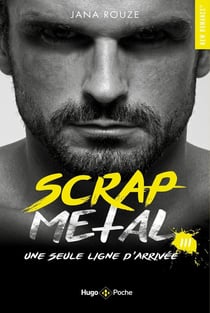 Scrap metal Tome 3 : une seule ligne d'arrivée