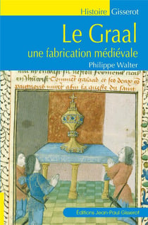Le Graal : Une fabrication médiévale