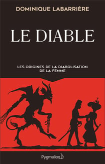 Le diable - les origines de la diabolisation de la femme