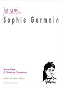 Je suis... : Sophie Germain