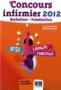 Concours infirmier 2012  - bacheliers présélection - annales corrigés