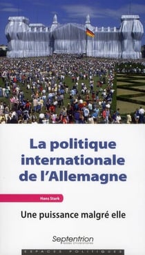 La politique internationale de l'Allemagne - une puissance malgré elle