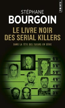 Le livre noir des serial killers - dans la tête des tueurs en série