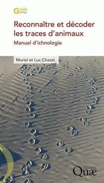 Reconnaître et décoder les traces d'animaux - manuel d'ichnologie