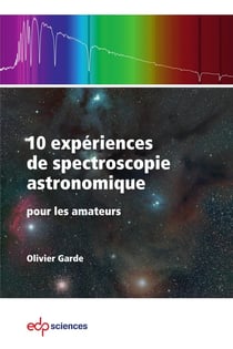 10 expériences de spectroscopie astronomique : Pour les amateurs