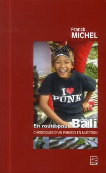 En route pour Bali - chroniques d'un paradis en mutation