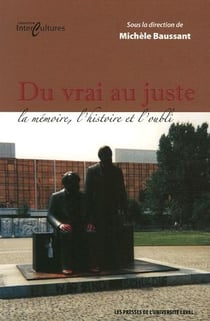 Du vrai au juste - la mémoire, l'histoire et l'oubli
