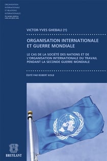 Organisation internationale et guerre mondiale - le cas de la Société des nations et de l'Organisation internationale du travail pendant la Seconde guerre mondiale