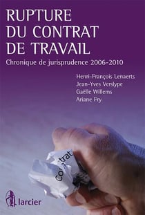 Rupture du contrat de travail - chronique de jurisprudence 2006-2010