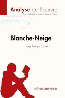 Blanche-Neige des frères Grimm - analyse complète de l'oeuvre et résumé