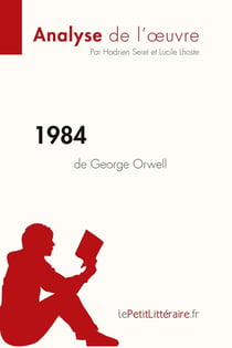 1984 de George Orwell : résume complet et analyse détaillee de l'oeuvre