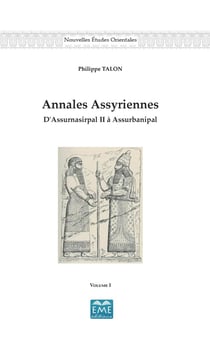 Annales assyriennes Tome 1 - d'Assurnasirpal II à Assurnasirpal