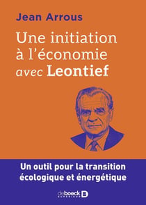 Une initiation à l'économie avec Leontief : Un outil pour la transition écologique et énergétique