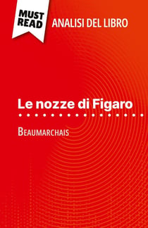 Le nozze di Figaro di Beaumarchais (Analisi del libro) : Analisi completa e sintesi dettagliata del lavoro